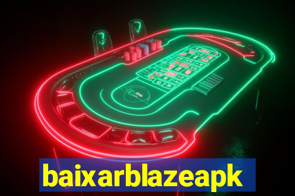 baixarblazeapk