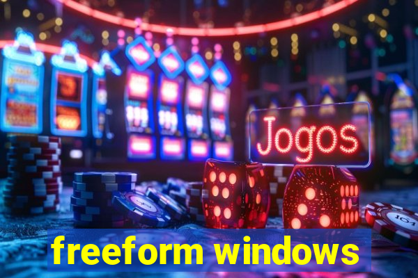 freeform windows