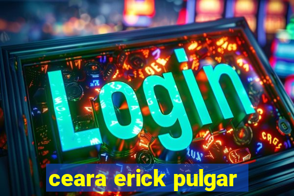 ceara erick pulgar