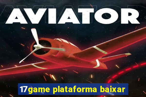 17game plataforma baixar