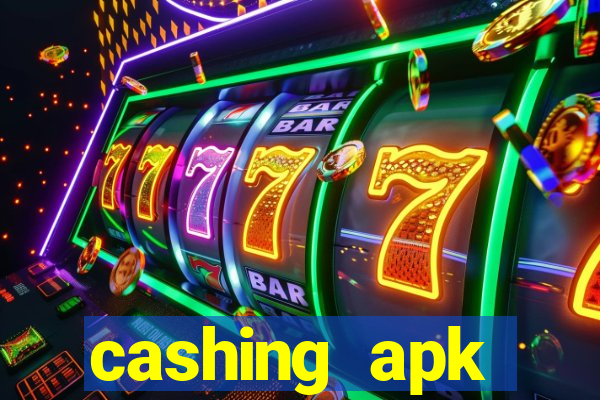 cashing apk dinheiro infinito