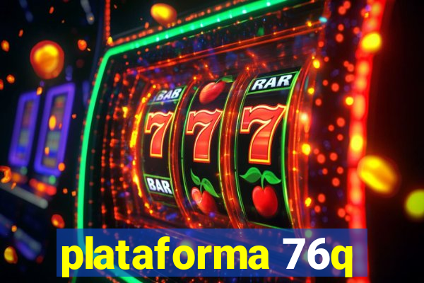 plataforma 76q