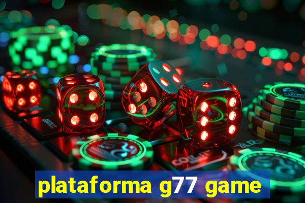 plataforma g77 game