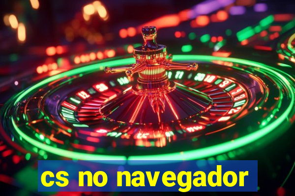 cs no navegador