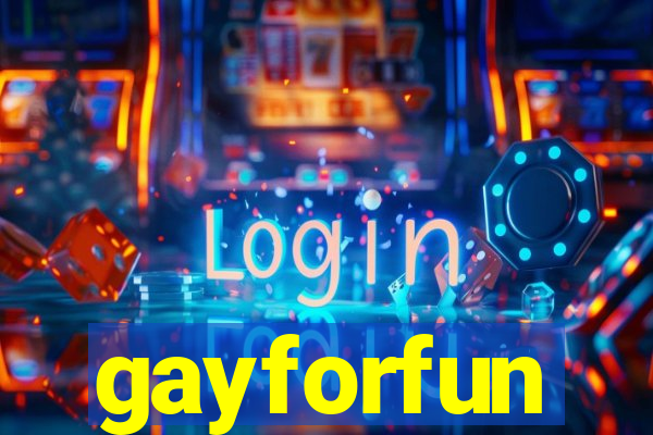 gayforfun