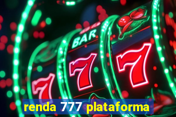 renda 777 plataforma