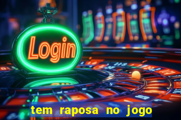 tem raposa no jogo do bicho