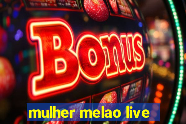 mulher melao live