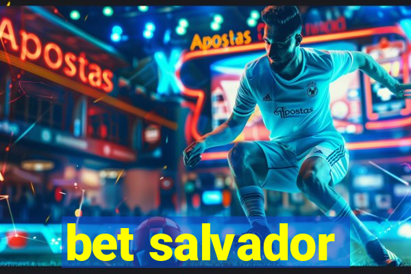 bet salvador