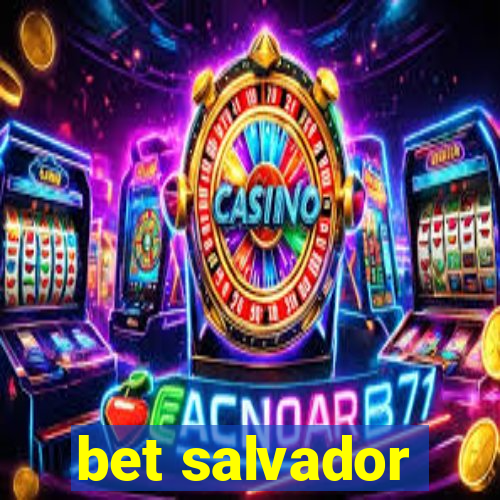 bet salvador