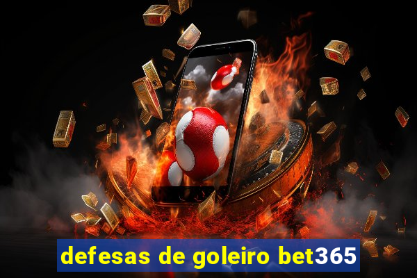 defesas de goleiro bet365