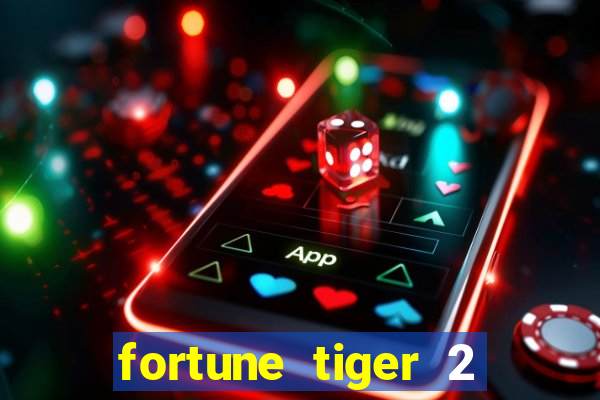 fortune tiger 2 demo grátis