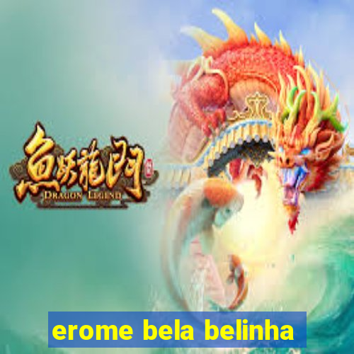 erome bela belinha