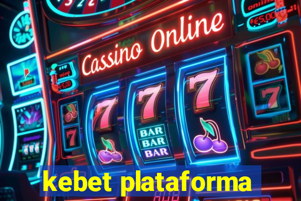 kebet plataforma