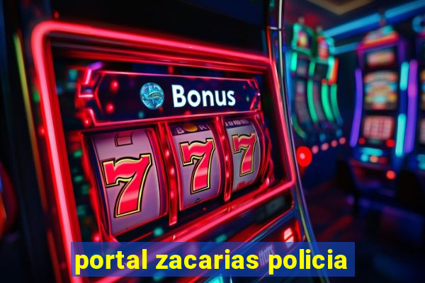 portal zacarias policia