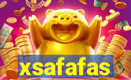 xsafafas