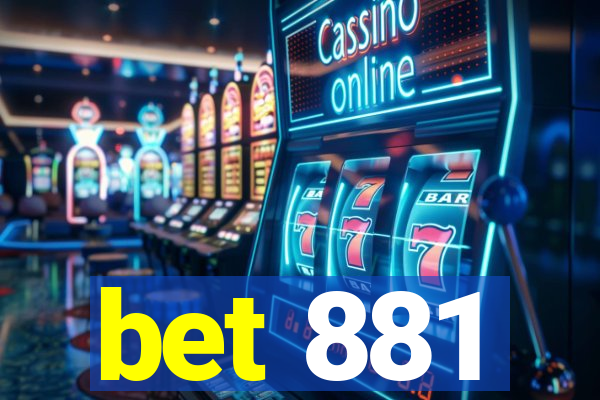 bet 881