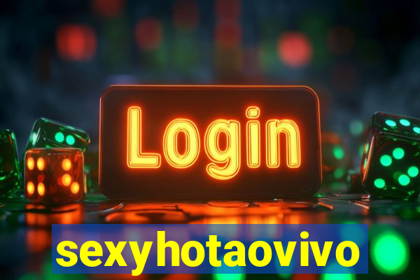 sexyhotaovivo