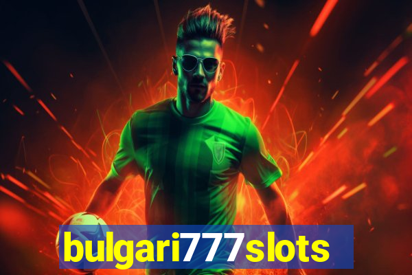 bulgari777slots.com