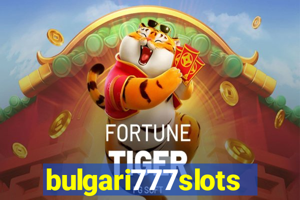 bulgari777slots.com