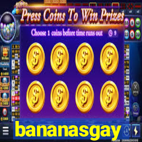 bananasgay