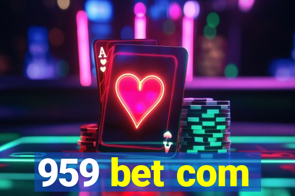 959 bet com