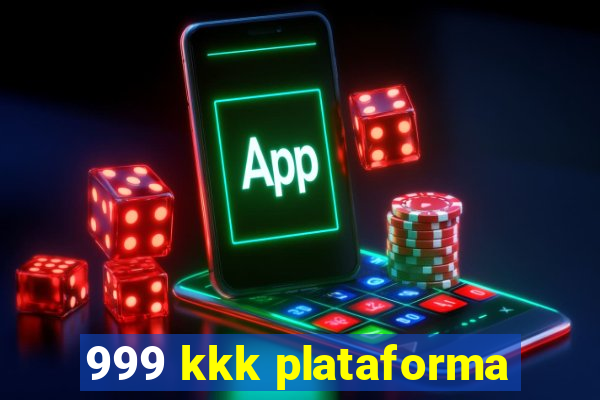 999 kkk plataforma