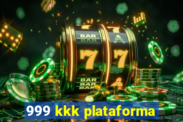 999 kkk plataforma