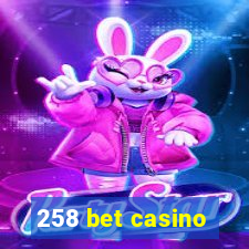 258 bet casino