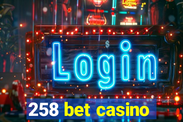 258 bet casino