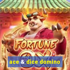 ace & dice domino