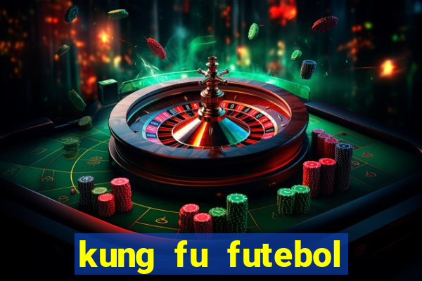 kung fu futebol clube filme completo dublado download via mega