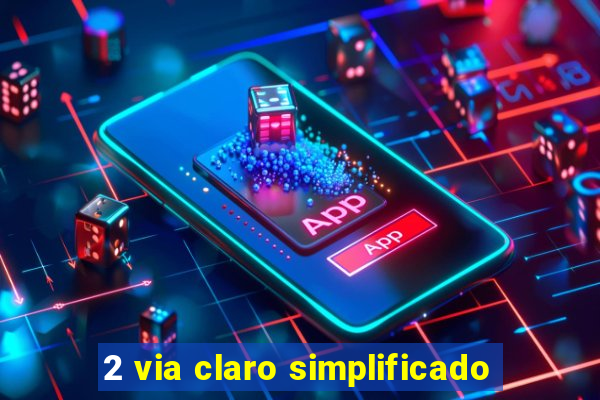 2 via claro simplificado