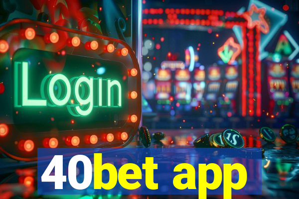 40bet app