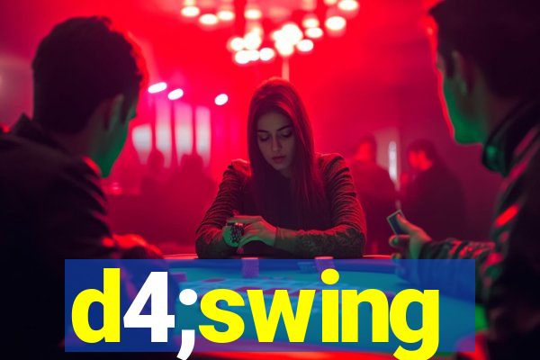 d4;swing