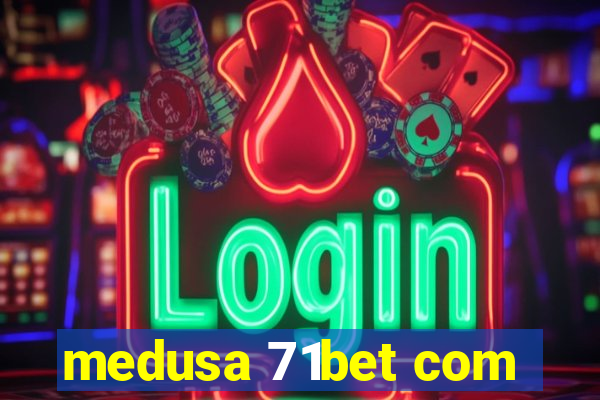 medusa 71bet com