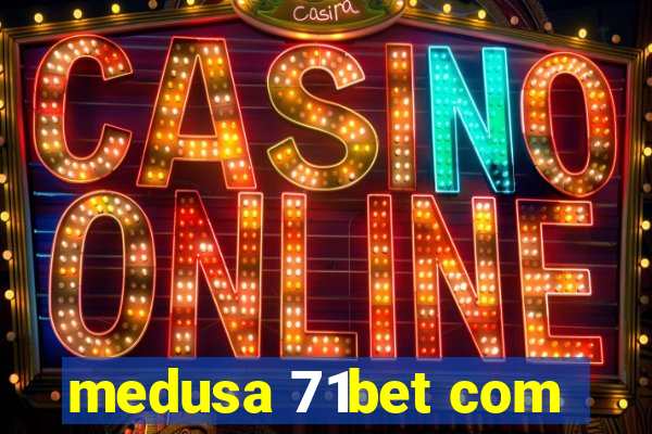 medusa 71bet com