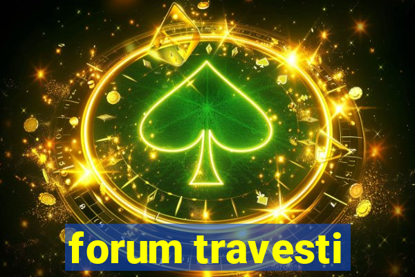 forum travesti