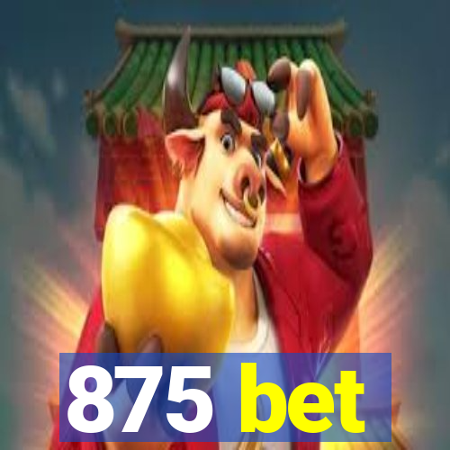 875 bet