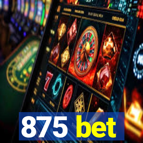 875 bet