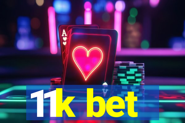 11k bet