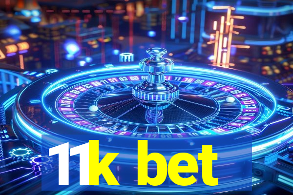 11k bet