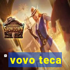 vovo teca