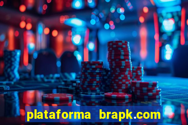 plataforma brapk.com paga mesmo