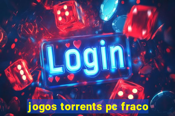 jogos torrents pc fraco