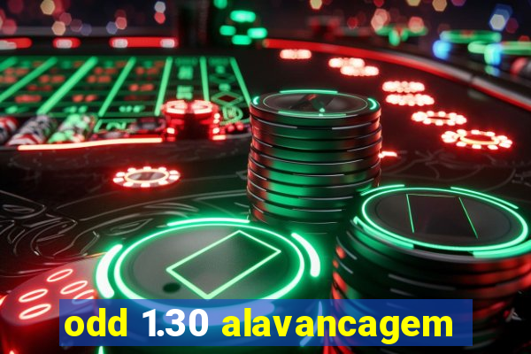 odd 1.30 alavancagem