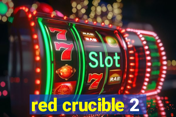 red crucible 2