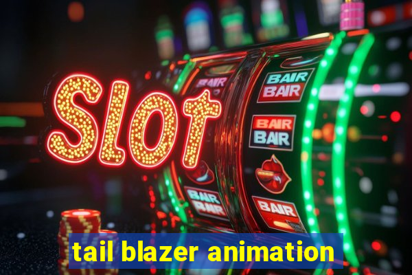 tail blazer animation