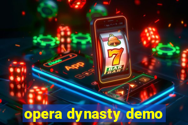 opera dynasty demo