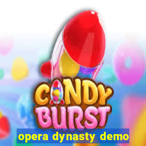 opera dynasty demo